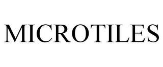 MICROTILES