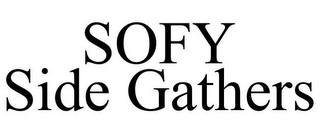 SOFY SIDE GATHERS