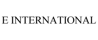 E INTERNATIONAL