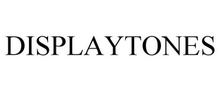 DISPLAYTONES