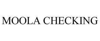 MOOLA CHECKING