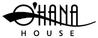 O'HANA HOUSE