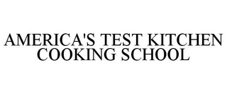 AMERICA'S TEST KITCHEN COOKING SCHOOL