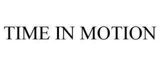 TIME IN MOTION