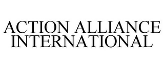 ACTION ALLIANCE INTERNATIONAL
