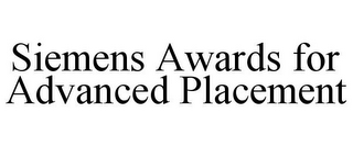 SIEMENS AWARDS FOR ADVANCED PLACEMENT