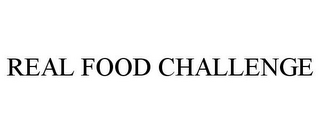 REAL FOOD CHALLENGE
