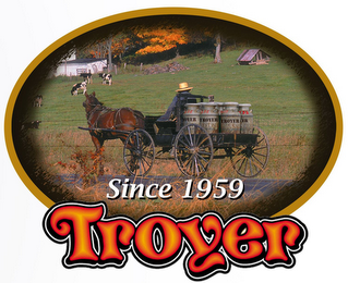 TROYER SINCE 1959
