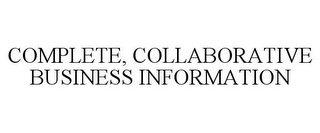 COMPLETE, COLLABORATIVE BUSINESS INFORMATION