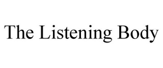 THE LISTENING BODY