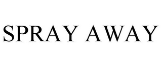 SPRAY AWAY