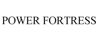 POWER FORTRESS