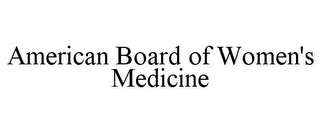 AMERICAN BOARD OF WOMEN'S MEDICINE