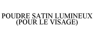 POUDRE SATIN LUMINEUX (POUR LE VISAGE)