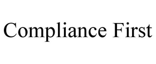 COMPLIANCE FIRST