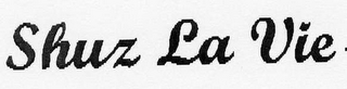 SHUZ LA VIE