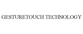 GESTURETOUCH TECHNOLOGY