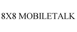 8X8 MOBILETALK