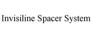 INVISILINE SPACER SYSTEM