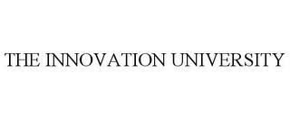 THE INNOVATION UNIVERSITY