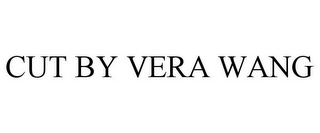 CUT BY VERA WANG