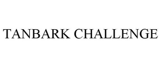 TANBARK CHALLENGE