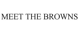 MEET THE BROWNS