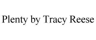PLENTY BY TRACY REESE