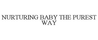 NURTURING BABY THE PUREST WAY