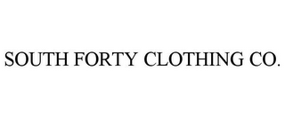 SOUTH FORTY CLOTHING CO.