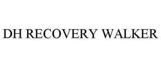 DH RECOVERY WALKER