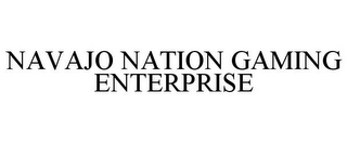 NAVAJO NATION GAMING ENTERPRISE