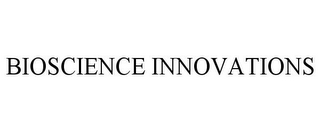 BIOSCIENCE INNOVATIONS