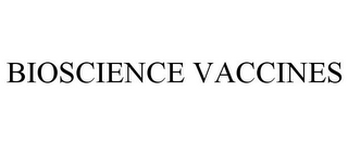 BIOSCIENCE VACCINES