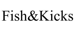 FISH&KICKS