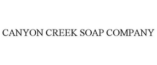 CANYON CREEK SOAP COMPANY