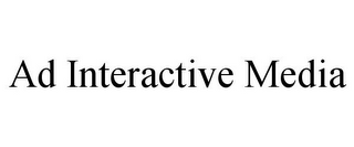 AD INTERACTIVE MEDIA