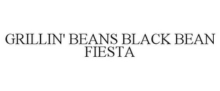 GRILLIN' BEANS BLACK BEAN FIESTA