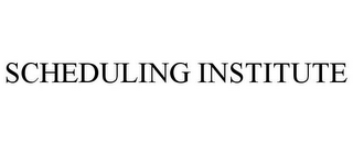 SCHEDULING INSTITUTE