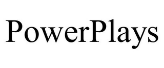 POWERPLAYS