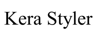 KERA STYLER
