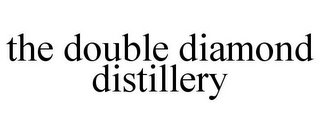 THE DOUBLE DIAMOND DISTILLERY