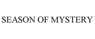 SEASON OF MYSTERY