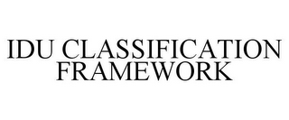 IDU CLASSIFICATION FRAMEWORK