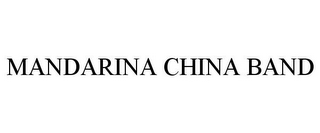MANDARINA CHINA BAND