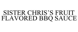 SISTER CHRIS'S FRUIT FLAVORED BBQ SAUCE