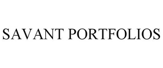 SAVANT PORTFOLIOS