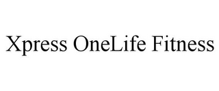 XPRESS ONELIFE FITNESS