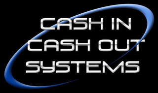 CASH IN CASH OUT SYSTEMS