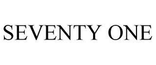 SEVENTY ONE